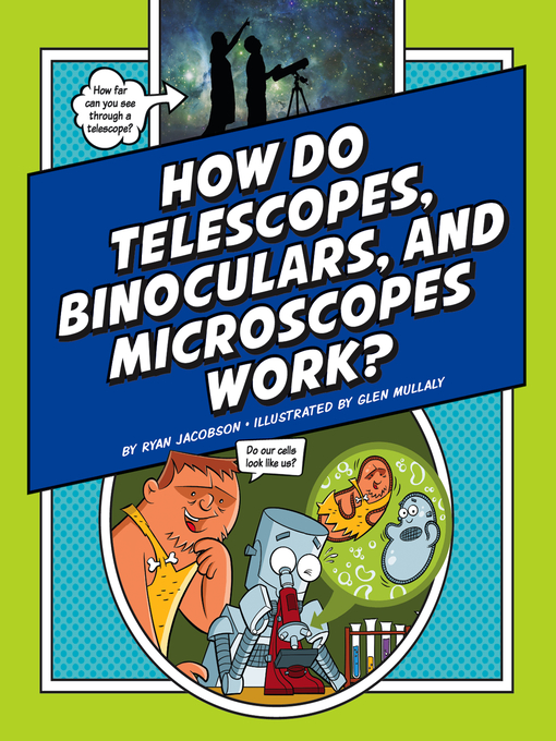 Title details for How Do Telescopes, Binoculars, and Microscopes Work? by Ryan Jacobson - Available